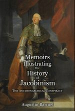 Memoirs Illustrating the History of Jacobinism - Part 2: The Antimonarchical Conspiracy
