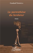 La parenth?se du bonheur. Roman