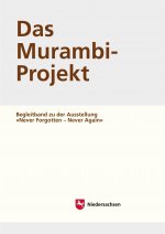 Arbeitshefte zur Denkmalpflege in Niedersachsen / Das Murambi-Projekt