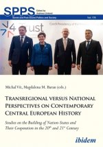 Transregional versus National Perspectives on Co - Studies on the Building of Nation-States and Their Cooperation in the 20th and 21st Century