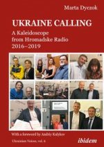 Ukraine Calling - A Kaleidoscope from Hromadske Radio 2016-2019