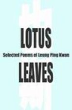 Lotus Leaves - Selected Poems of Leung Ping Kwan