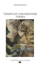 Chants et Conjurations: Po?mes