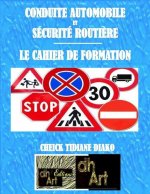 Conduite Automobile Et Sécurité Routi?re: Le Cahier de Formation