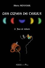 Les Lunes de Terra: 3. Jeux de voleurs