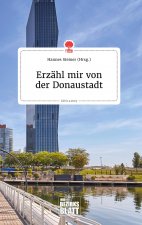 Erzahl mir von der Donaustadt. Life is a Story - story.one