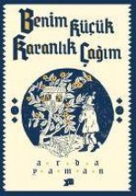 Benim Kücük Karanlik Cagim