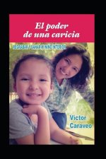 El poder de una caricia: Regrabar y sanar mi ni?o interior