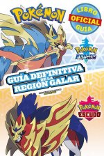Pokémon Guía Definitiva de la Región Galar. Libro Oficial 2020. Pokémon Espada / Pokémon Escudo / Handbook to the Galar Region