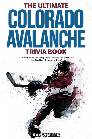 Ultimate Colorado Avalanche Trivia Book