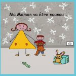 Ma maman va ?tre nounou