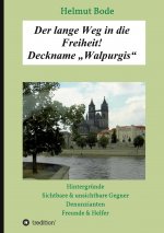 Der lange Weg in die Freiheit! Deckname 