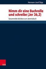 Nimm dir eine Buchrolle und schreibe! (Jer 36,2)