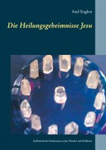 Heilungsgeheimnisse Jesu