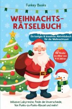 Weihnachtsratselbuch fur Kinder im Alter von 4 bis 8 Jahren - Ein lustiges und kreatives Aktivitatsbuch fur die Weihnachtszeit
