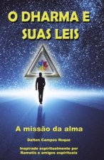 O Dharma E Suas Leis: a miss?o da alma