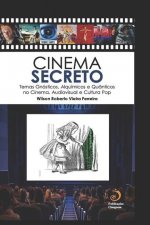 Cinema Secreto: Temas Gnósticos, Alquímicos e Quânticos no Cinema, Audiovisual e Cultura Pop