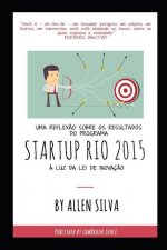 Uma reflex?o sobre os resultados do Programa STARTUP RIO 2015 ? luz da Lei de Inovaç?o