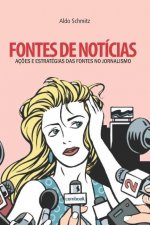 Fontes de notícias: aç?es e estratégias das fontes no jornalismo