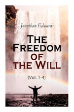 Freedom of the Will (Vol. 1-4)