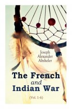 French and Indian War (Vol. 1-6)