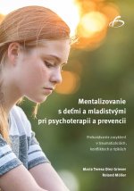 Mentalizovanie s deťmi a mladistvými pri psychoterapii a prevencii