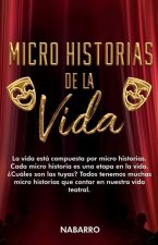Micro Historias de la Vida: La vida está compuesta por micro historias. Cada micro historia es una etapa de la vida. ?Cuáles son las tuyas? Todos