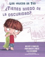 ?Tienes Miedo a la Oscuridad?: Incluye 5 Consejos Para Vencer El Miedo a la Oscuridad / Are You Afraid of the Dark?