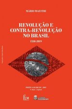 Revoluç?o E Contra-Revoluç?o No Brasil: 1530-2019
