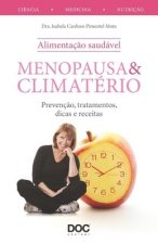 Menopausa E Climatério: Prevenç?o, Tratamentos, Dicas E Receitas