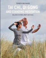 Tai Chi, Qi Gong and Standing Meditation
