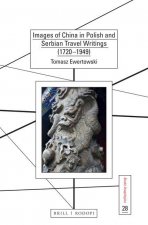 Images of China in Polish and Serbian Travel Writings (1720-1949)