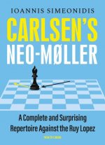 Carlsen's Neo-M?ller: A Complete and Surprising Repertoire Against the Ruy Lopez