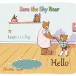 Sam the Shy Bear Learns to Say Hello