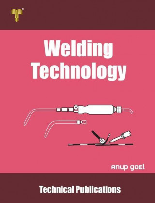 Welding Technology: Processes and Applications