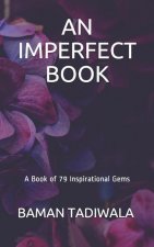 An Imperfect Book: A Book of 79 Inspirational Gems