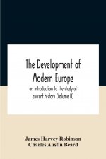 Development Of Modern Europe; An Introduction To The Study Of Current History (Volume Ii)