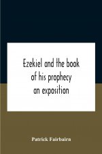 Ezekiel And The Book Of His Prophecy