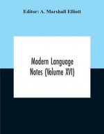 Modern Language Notes (Volume Xvi)