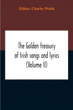 Golden Treasury Of Irish Songs And Lyrics (Volume Ii)