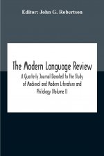 Modern Language Review; A Quarterly Journal Devoted To The Study Of Medieval And Modern Literature And Philology (Volume I)