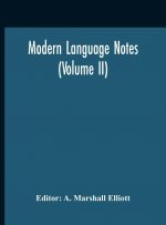 Modern Language Notes (Volume II)