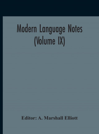 Modern Language Notes (Volume IX)