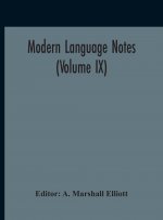 Modern Language Notes (Volume IX)