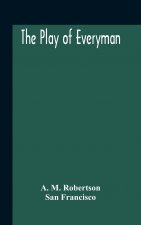 Play Of Everyman, Based On The Old English Morality Play New Version By Hugo Von Hofmannsthal Set To Blank Verse By George Sterling In Collaboration W