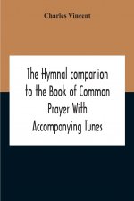 Hymnal Companion To The Book Of Common Prayer With Accompanying Tunes