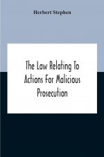 Law Relating To Actions For Malicious Prosecution