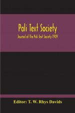 Pali Text Society; Journal Of The Pali Text Society 1909
