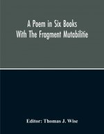 Poem In Six Books; With The Fragment Mutabilitie