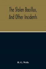 Stolen Bacillus, And Other Incidents